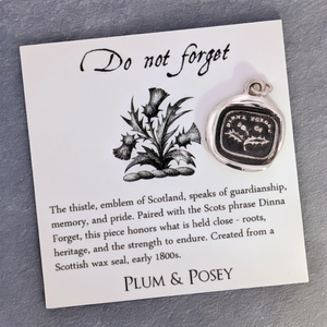 Do Not Forget - Silver Thistle Wax Seal Pendant